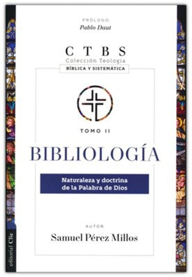 Bibliología: Naturaleza y Doctrina de la Palabra de Dios