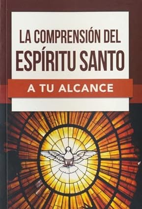 La Comprensión del Espiritu Santo (A Tu Alcance)