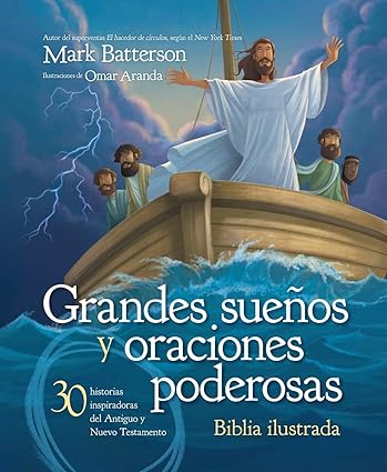 Grandes Sueños y Oraciones Poderosas: 30 Historias Inspiradoras Del Antiguo Y Nuevo Testamento