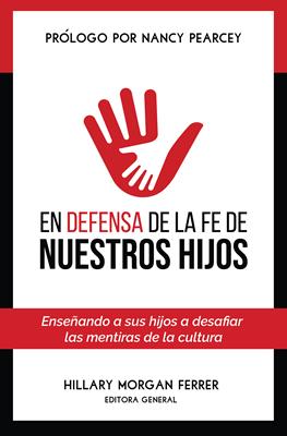 En Defensa De La Fe De Nuestros Hijos-Hillary Morgan Ferrer