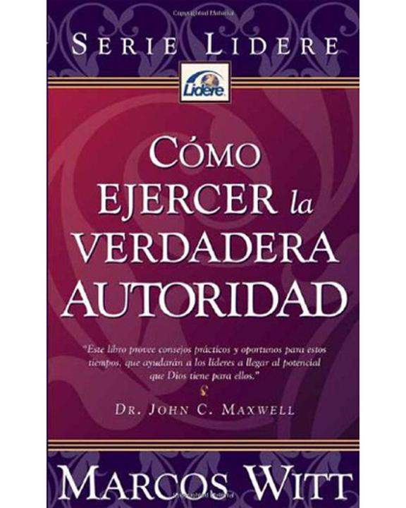 Como Ejercer La Verdadera Autoridad-Marcos Witt